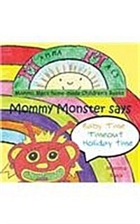 Mommy Monster Says Babytime, Timeout, Holiday Time (Paperback)
