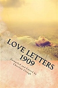 Love Letters 1909: : A Long Distance Romance Through the Mail (Paperback)
