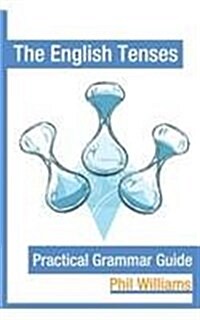 The English Tenses Practical Grammar Guide (Paperback)