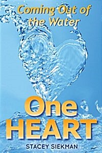 Coming Out of the Water: One Heart (Paperback)