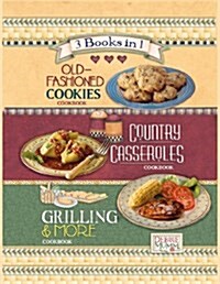 3 in 1 Old-Fashioned Cookies, Country Casseroles, Grilling & More (Hardcover)