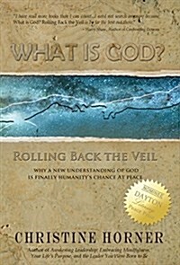 What Is God? Rolling Back the Veil (Hardcover)