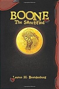 Boone: The Sanctified (Paperback)