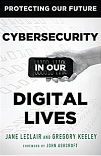 Cybersecurity in Our Digital Lives (Paperback)