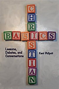 Christian Basics: Lessons, Debates, and Conversations (Paperback, Revised 1st)