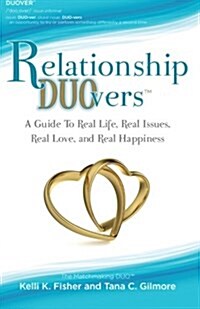Relationship Duovers: A Guide to Real Life, Real Issues, Real Love and Real Happiness (Paperback)