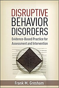 Disruptive Behavior Disorders: Evidence-Based Practice for Assessment and Intervention (Hardcover)