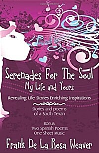 Serenades for the Soul: My Life and Yours (Hardcover)