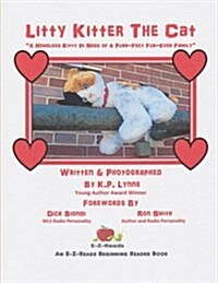 Litty Kitter the Cat: A Homeless Kitty In Need of A Purr-Fect Fur-Ever Family (Paperback)