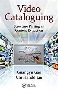 Video Cataloguing: Structure Parsing and Content Extraction (Hardcover)