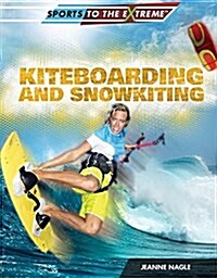 Kiteboarding and Snowkiting (Library Binding)