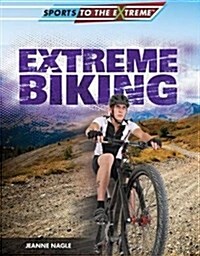 Extreme Biking (Library Binding)