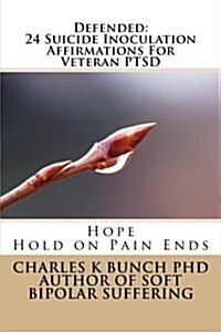 Defended: 24 Suicide Inoculation Affirmations for Veteran Ptsd (Paperback)