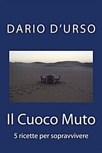 Il Cuoco Muto: 5 Ricette Per Sopravvivere (Paperback)