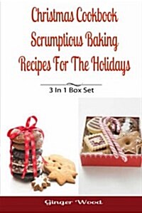 Christmas Cookbook: Scrumptious Baking Recipes for the Holidays (Paperback)