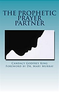 The Prophetic Prayer Partner (Paperback)