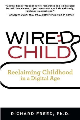 Wired Child: Reclaiming Childhood in a Digital Age (Paperback)