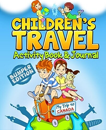 Childrens Travel Activity Book & Journal: My Trip to Canada (Paperback)