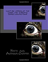 Dont Be Afraid of the Dark- The Screams Series Volume Four (Paperback)