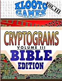 Klooto Games Cryptograms Vol. III: Bible Edition (Paperback)