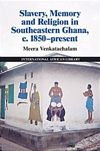 Slavery, Memory and Religion in Southeastern Ghana, c.1850–Present (Hardcover)