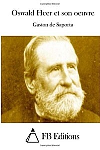 Oswald Heer Et Son Oeuvre (Paperback)