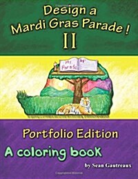 Design a Mardi Gras Parade II: A Coloring Book (Paperback)