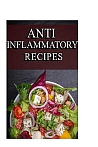 Anti-Inflammatory Recipes: The Ultimate Guide (Paperback)