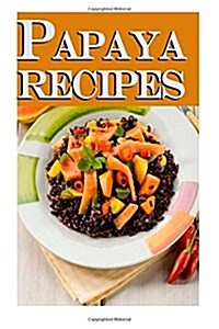 Papaya Recipes (Paperback)