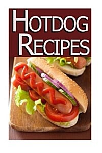 Hot Dog Recipes (Paperback)