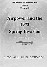 Airpower and the 1972 Spring Invasion (Paperback)