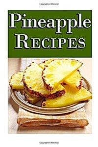 Pineapple Recipes (Paperback)
