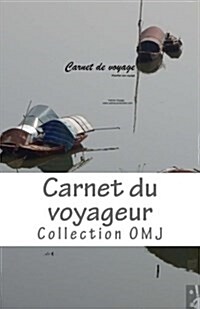 Carnet Du Voyageur: Carnet de Voyage (Paperback)