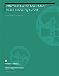 Bottomless Culvert Scour Study: Phase II Laboratory Report (Paperback)