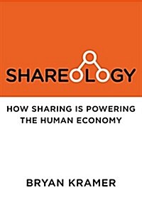 Shareology: How Sharing Is Powering the Human Economy (Paperback)