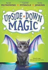 Upside-Down Magic (Upside-Down Magic #1) (Hardcover)