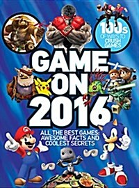 [중고] Game On! 2016: All the Best Games: Awesome Facts and Coolest Secrets (Paperback)