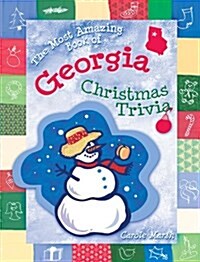 The Most Amazing Book of Georgia Christmas Trivia (Paperback)