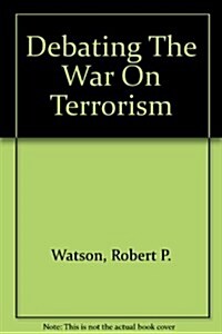 Debating the War on Terrorism (Paperback)