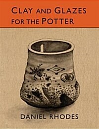 Clay and Glazes for the Potter (Paperback)