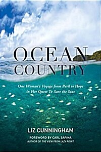 Ocean Country: One Womans Voyage from Peril to Hope in Her Quest to Save the Seas (Paperback)