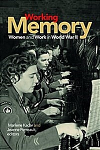 Working Memory: Women and Work in World War II (Paperback)