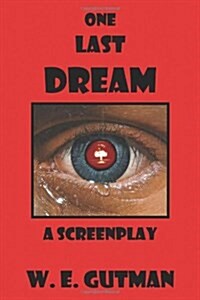 One Last Dream: A Screenplay (Paperback)