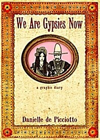 We Are Gypsies Now: A Graphic Diary (Paperback)