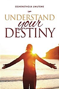 Understand Your Destiny (Paperback)