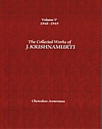 The Collected Works of J. Krishnamurti, Volume V: 1948-1949: Choiceless Awareness (Paperback)