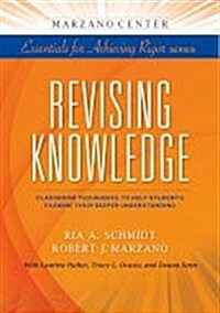 Revising Knowledge: Classroom Techniques to Help Students Examine Their Deeper Understanding (Paperback)