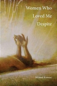 Women Who Loved Me Despite (Paperback)