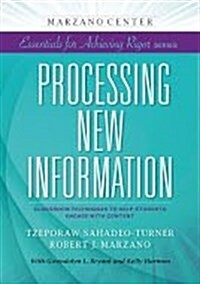 Processing New Information: Classroom Techniques to Help Students Engage with Content (Paperback)