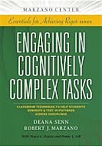 Engaging in Cognitively Complex Tasks: Classroom Techniques to Help Students Generate & Test Hypotheses Across Disciplines (Paperback)